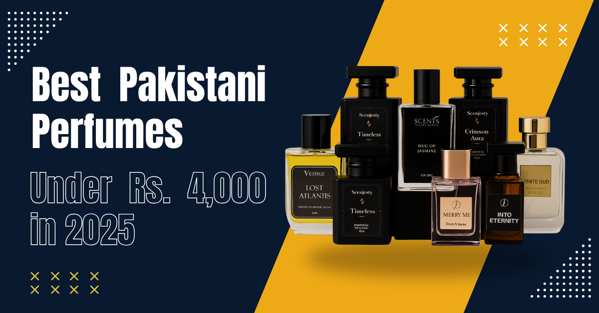Best Pakistani Perfumes Under Rs. 4,000 in 2025