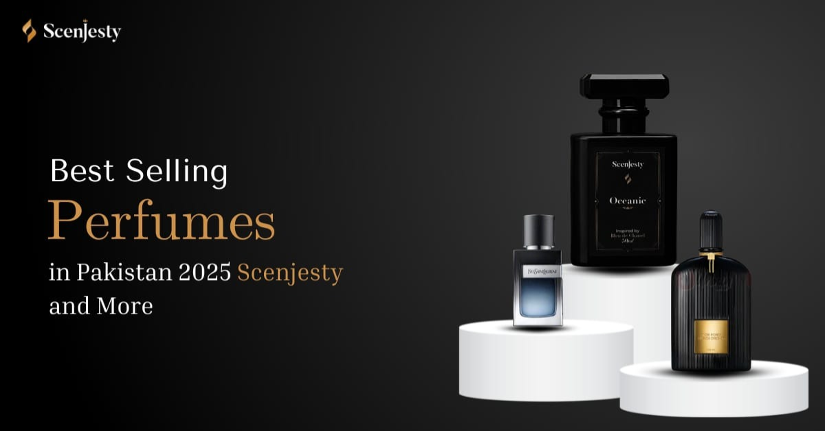 Best Selling Perfumes in Pakistan 2025: Scenjesty and More