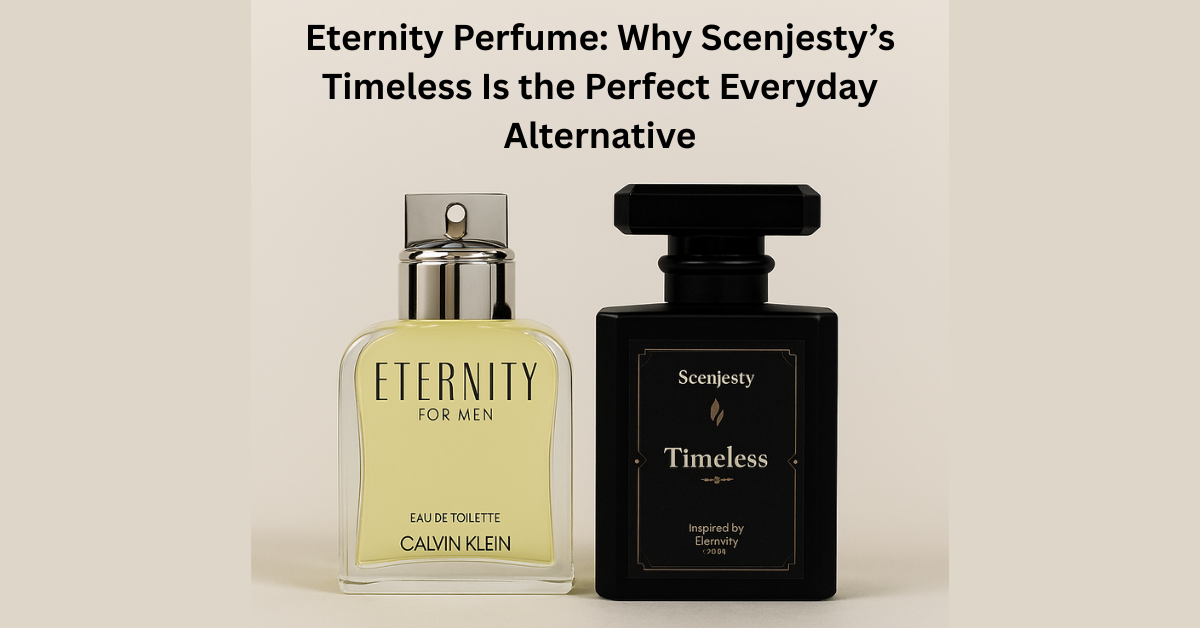 Eternity Perfume: Why Scenjesty’s Timeless Is the Perfect Everyday Alternative