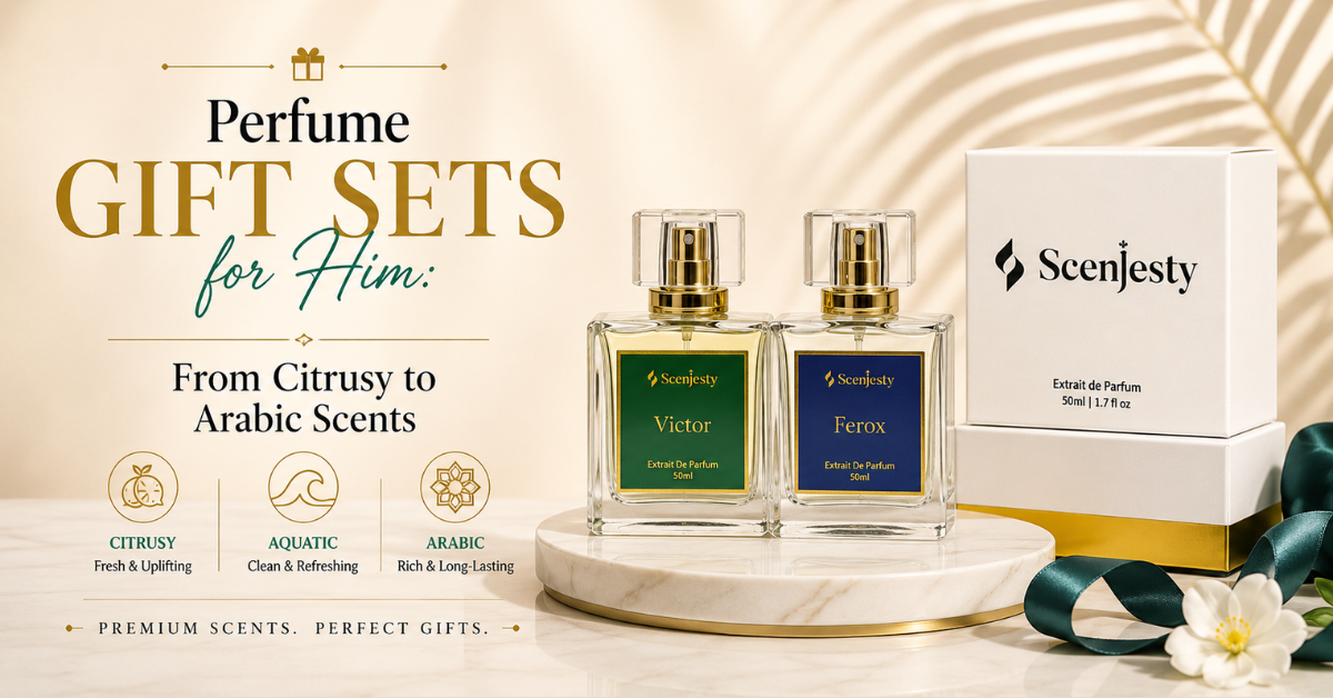 Perfume Gift Sets for Him: From Citrusy to Arabic Scents