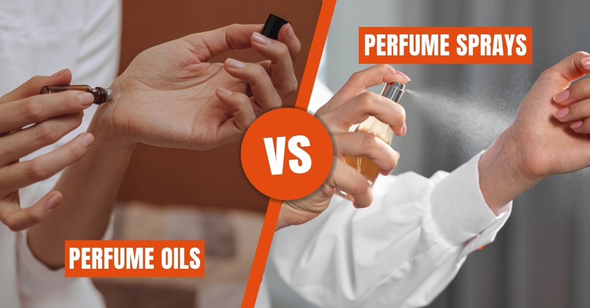 Perfume Oils vs. Sprays: Which Lasts Longer & Smells Better?