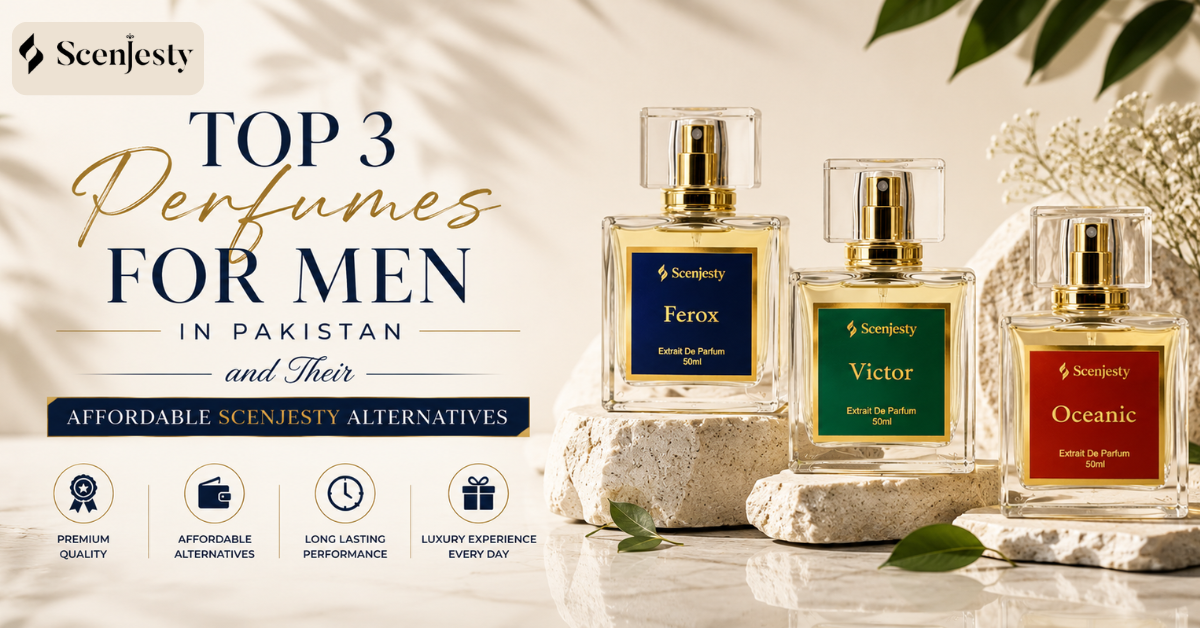 Top 3 Perfumes for Men in Pakistan and Their Affordable Scenjesty Alternatives